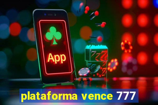 plataforma vence 777